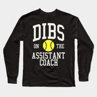 Dibs on the Assistant Coach Softball Wife Girlfriend Long Sleeve T-Shirt